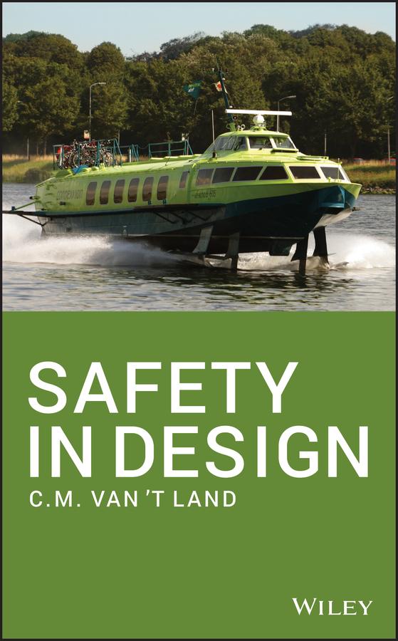 Safety in Design by C.M. van 't Land