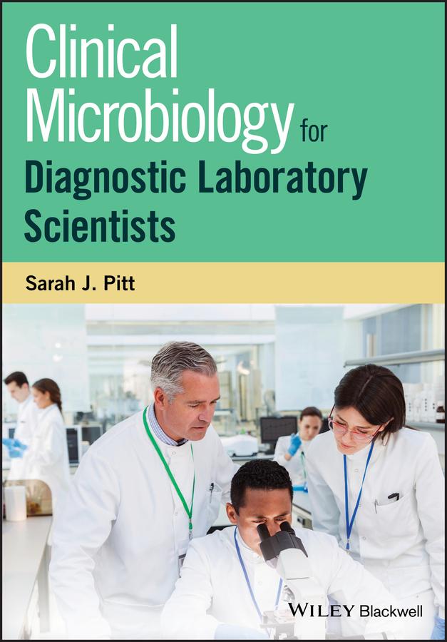Clinical Microbiology for Diagnostic Laboratory Scientists by Sarah J. Pitt