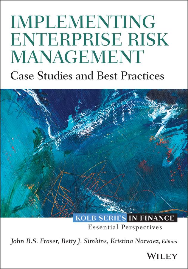 Implementing Enterprise Risk Management by Betty Simkins, John R. S. Fraser, Kristina Narvaez