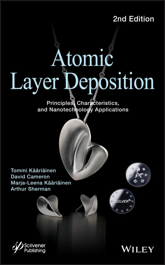 Atomic Layer Deposition by Arthur Sherman, David Cameron, Marja-Leena Kääriäinen, Tommi Kääriäinen