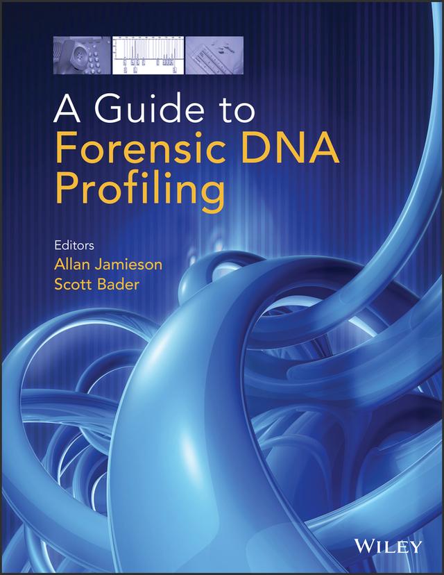 A Guide to Forensic DNA Profiling by Allan Jamieson, Scott Bader