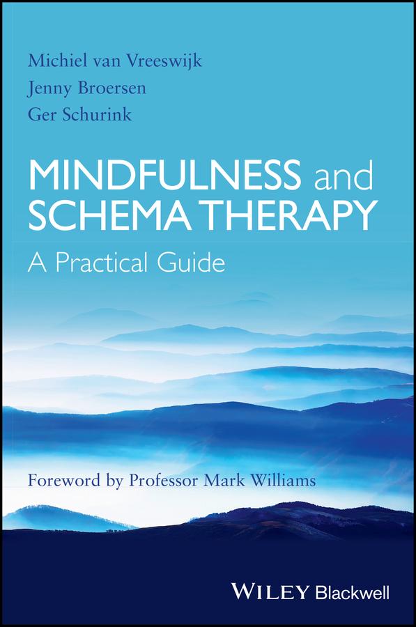 Mindfulness and Schema Therapy by Ger Schurink, Jenny Broersen, Michiel van Vreeswijk