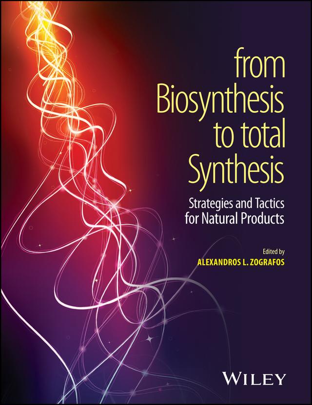 From Biosynthesis to Total Synthesis by Alexandros L. Zografos