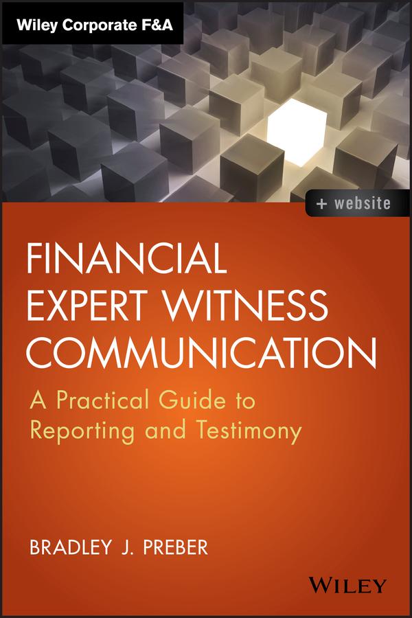 Financial Expert Witness Communication by Bradley J. Preber