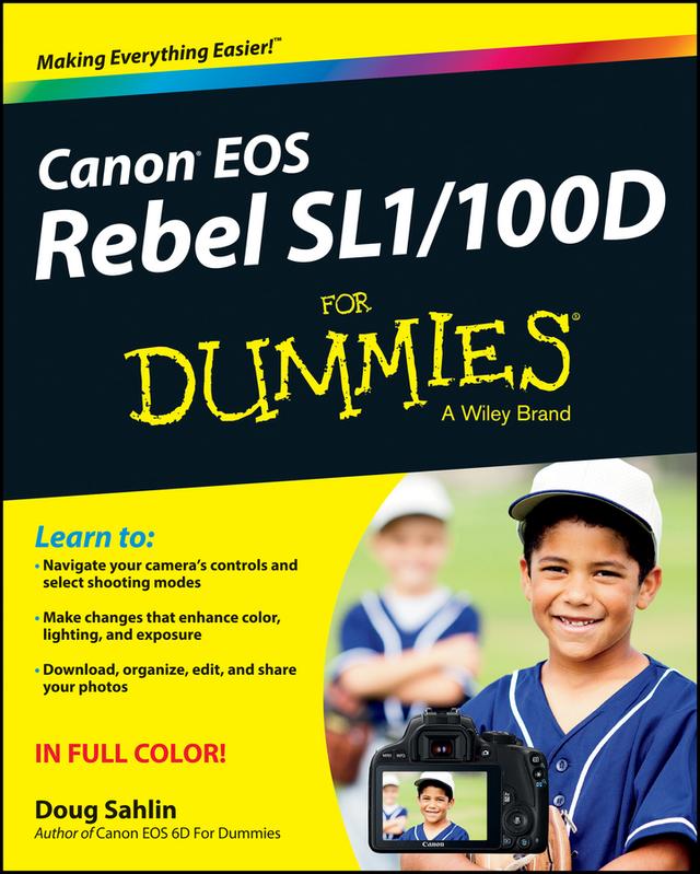 Canon EOS Rebel SL1/100D For Dummies by Doug Sahlin