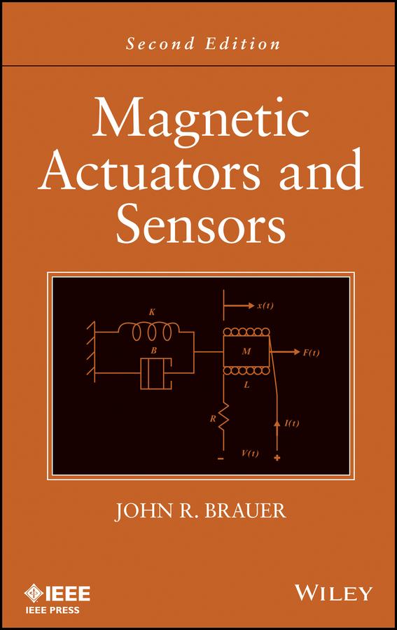 Magnetic Actuators and Sensors by John R. Brauer