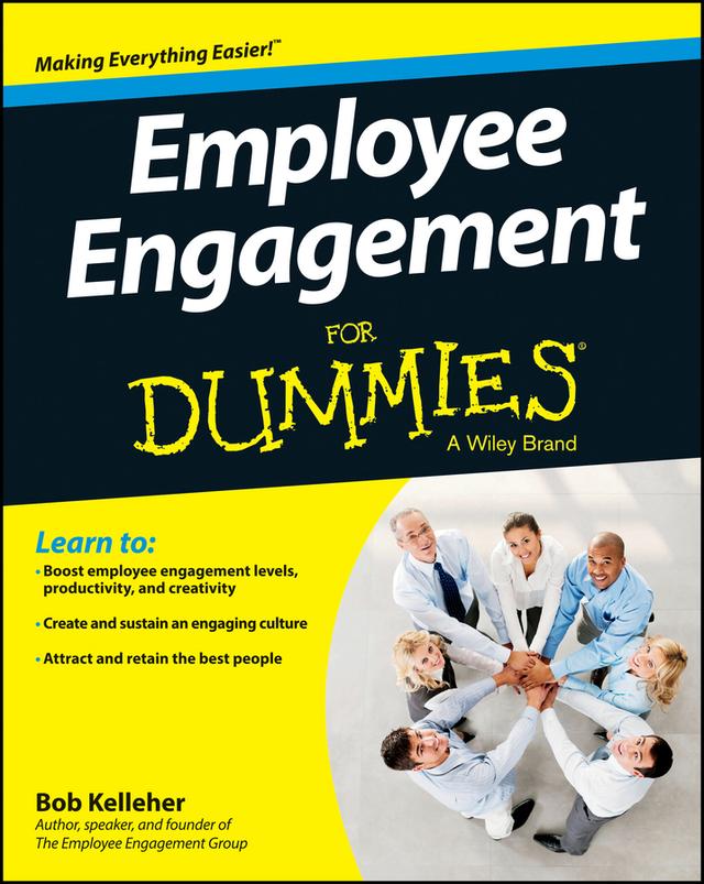 Employee Engagement For Dummies by Bob Kelleher