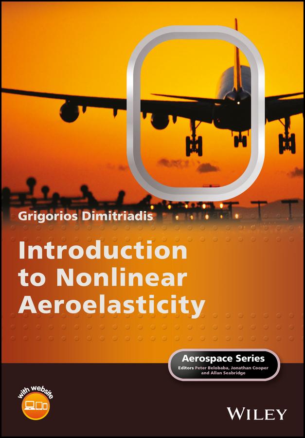 Introduction to Nonlinear Aeroelasticity by Allan Seabridge, Grigorios Dimitriadis, Jonathan Cooper, Peter Belobaba