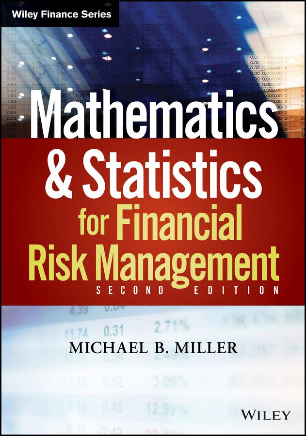 Mathematics and Statistics for Financial Risk Management by Michael B. Miller