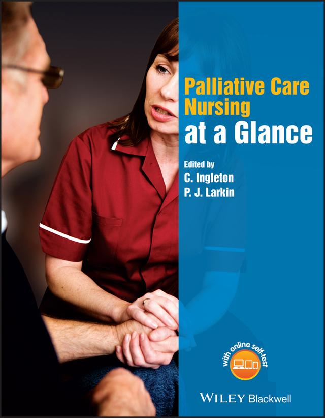 Palliative Care Nursing at a Glance by C. Ingleton, P. J. Larkin