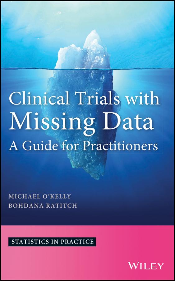 Clinical Trials with Missing Data by Bohdana Ratitch, Michael O'Kelly
