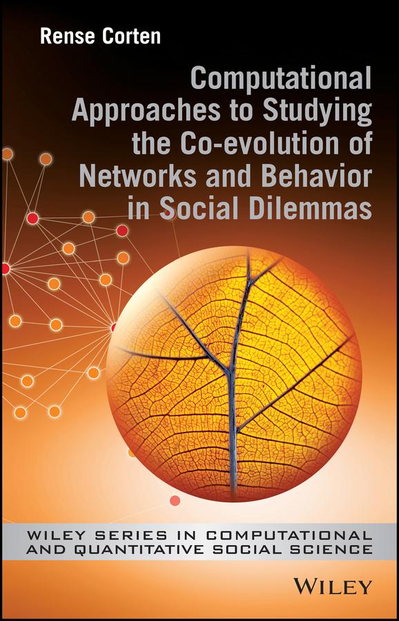 Computational Approaches to Studying the Co-evolution of Networks and Behavior in Social Dilemmas by Rense Corten