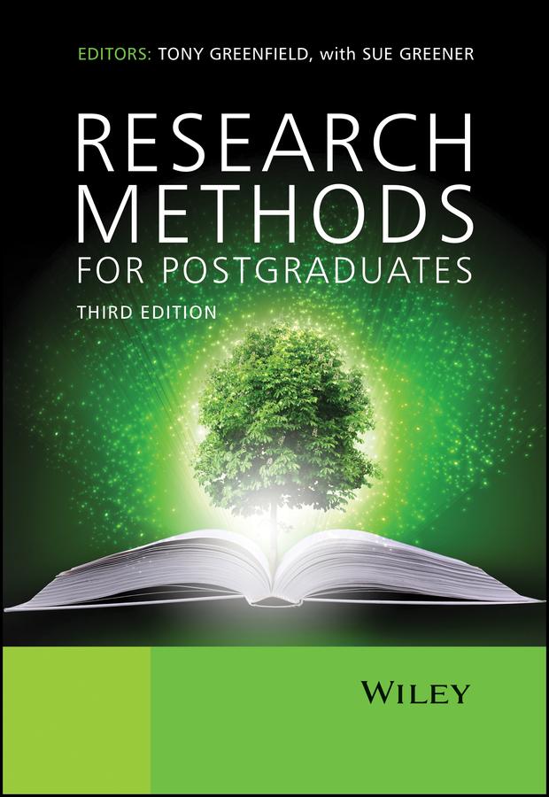 Research Methods for Postgraduates by Sue Greener, Tony Greenfield