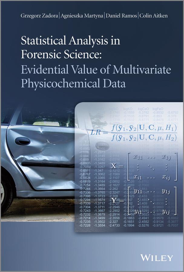 Statistical Analysis in Forensic Science by Agnieszka Martyna, Colin Aitken, Daniel Ramos, Grzegorz Zadora