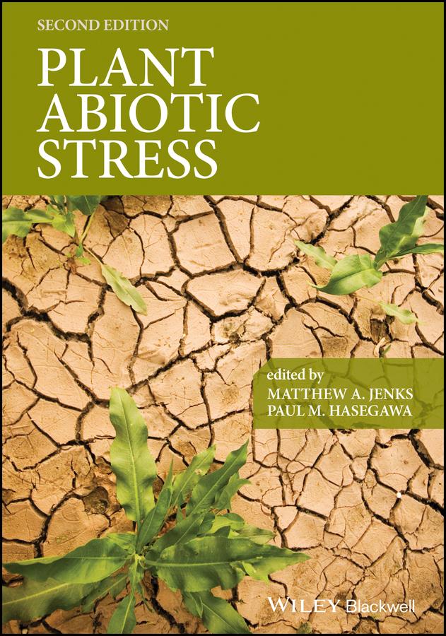 Plant Abiotic Stress by Matthew A. Jenks, Paul M. Hasegawa