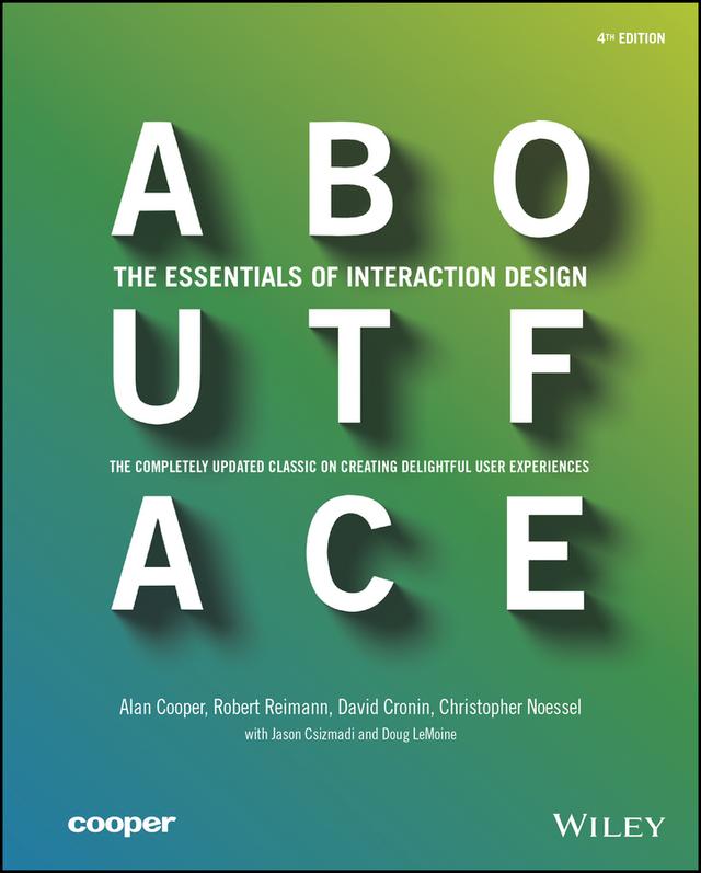 About Face by Alan Cooper, Christopher Noessel, David Cronin, Robert Reimann