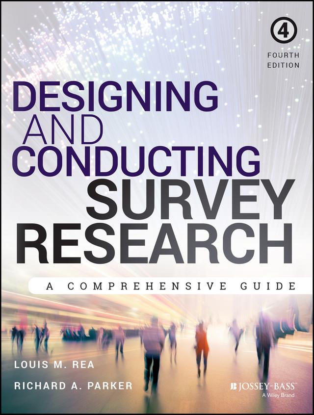 Designing and Conducting Survey Research by Louis M. Rea, Richard A. Parker