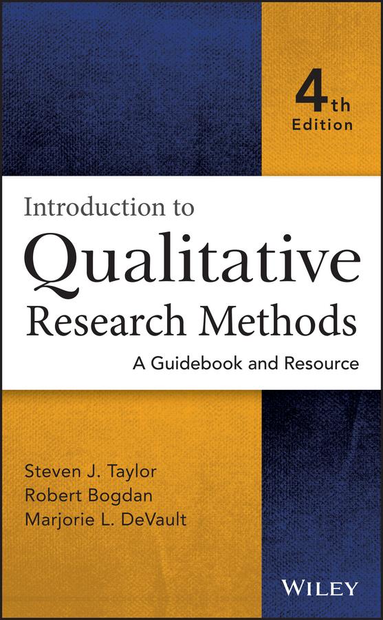 Introduction to Qualitative Research Methods by Marjorie L. DeVault, Robert Bogdan, Steven J. Taylor