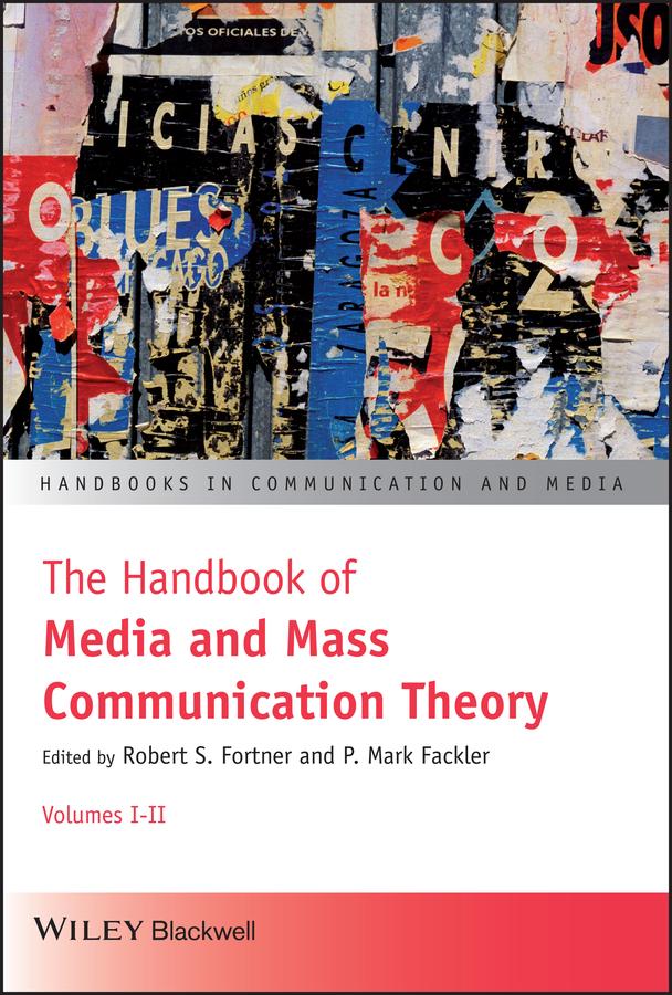The Handbook of Media and Mass Communication Theory by P. Mark Fackler, Robert S. Fortner