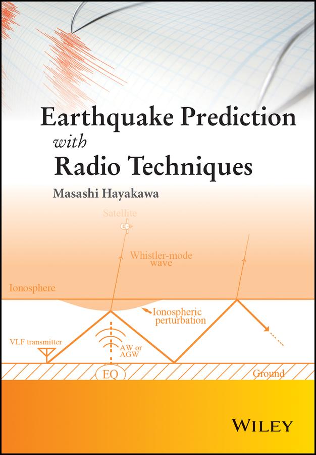 Earthquake Prediction with Radio Techniques by Masashi Hayakawa