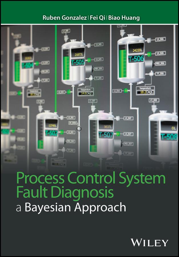 Process Control System Fault Diagnosis by Biao Huang, Fei Qi, Ruben Gonzalez