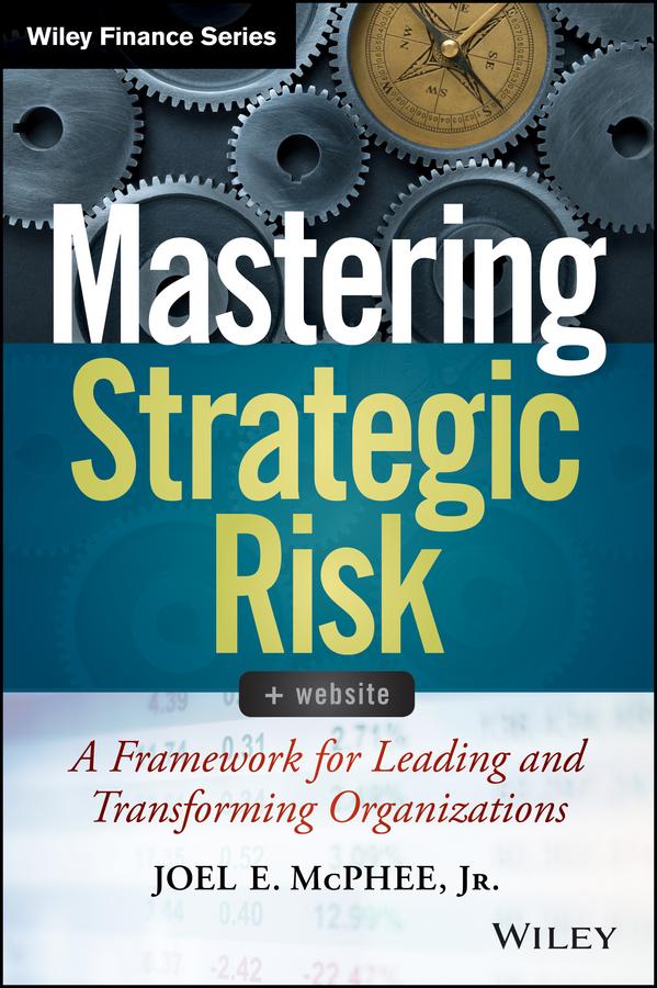Mastering Strategic Risk by Joel E. McPhee, Jr.