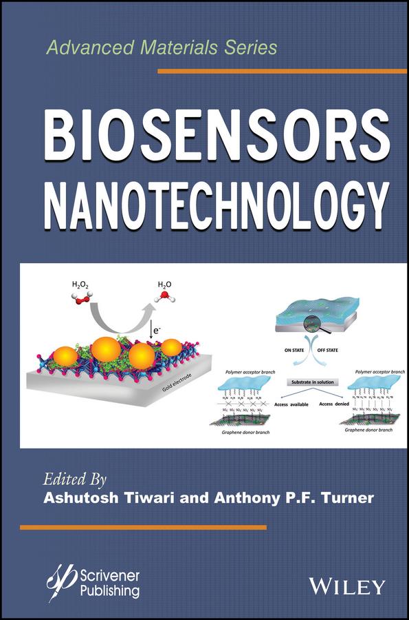 Biosensors Nanotechnology by Anthony P. F. Turner, Ashutosh Tiwari