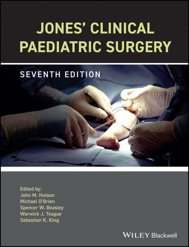 Jones' Clinical Paediatric Surgery by John M. Hutson, Michael O'Brien, Sebastian K. King, Spencer W. Beasley, Warwick J. Teague