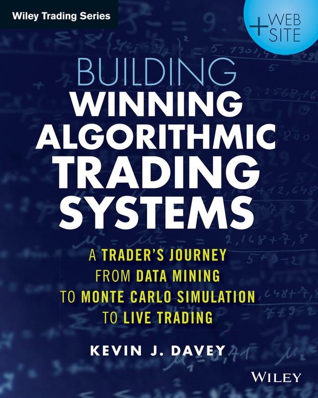 Building Winning Algorithmic Trading Systems by Kevin J. Davey