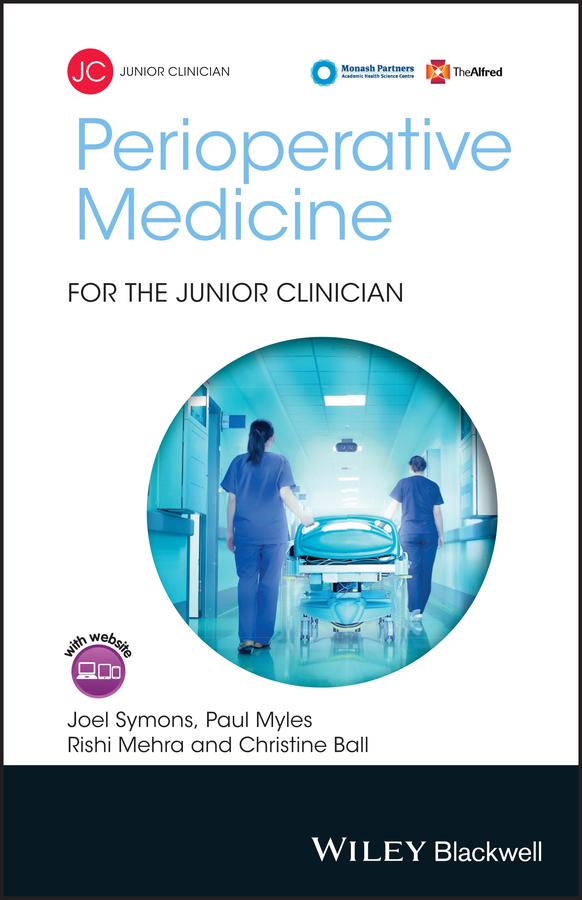 Perioperative Medicine for the Junior Clinician by Christine Ball, Joel Symons, Paul Myles, Rishi Mehra