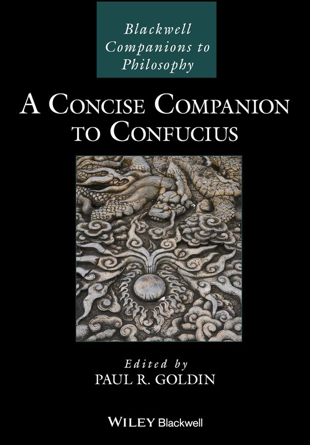 A Concise Companion to Confucius by Paul R. Goldin