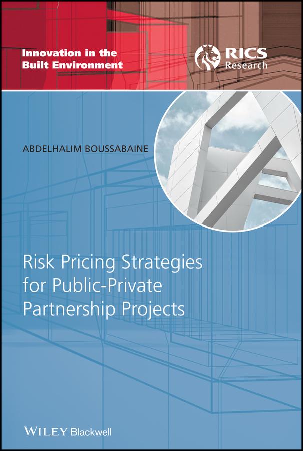 Risk Pricing Strategies for Public-Private Partnership Projects by Abdelhalim Boussabaine
