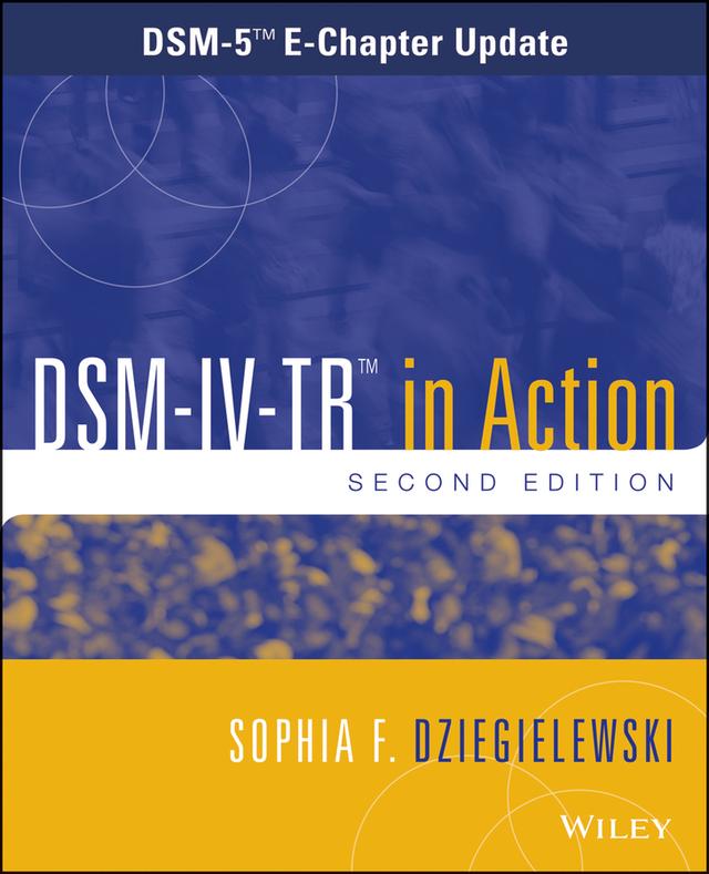 DSM-IV-TR in Action by Sophia F. Dziegielewski