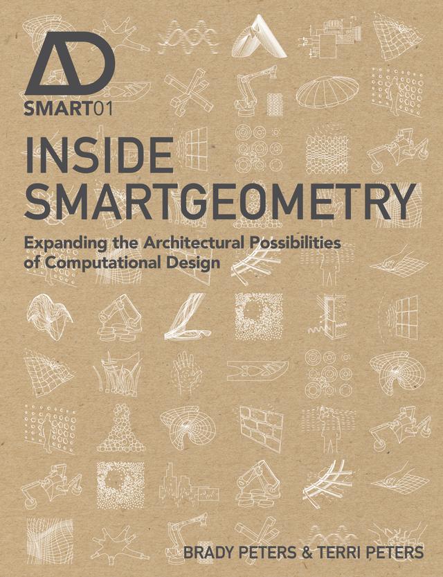 Inside Smartgeometry by Brady Peters, Terri Peters