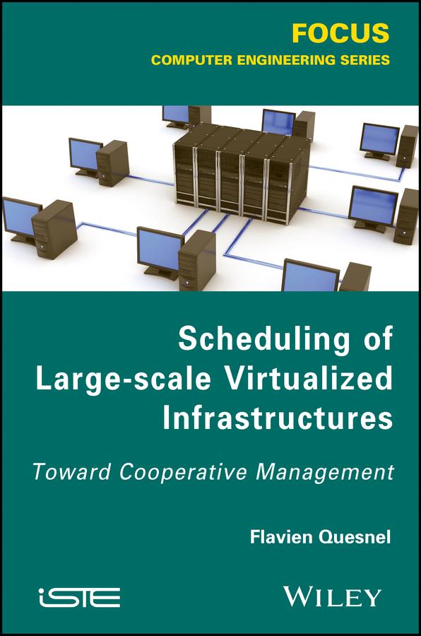 Scheduling of Large-scale Virtualized Infrastructures by Flavien Quesnel