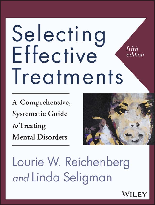 Selecting Effective Treatments by Linda Seligman, Lourie W. Reichenberg
