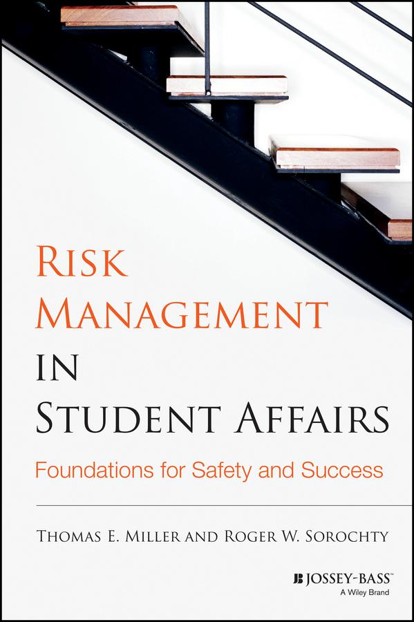 Risk Management in Student Affairs by Roger W. Sorochty, Thomas E. Miller