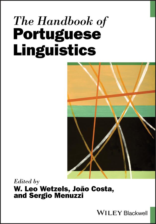 The Handbook of Portuguese Linguistics by João Costa, Sergio Menuzzi, W. Leo Wetzels