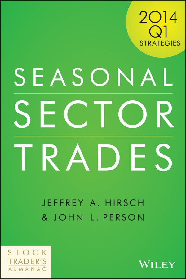 Seasonal Sector Trades by Jeffrey A. Hirsch, John L. Person