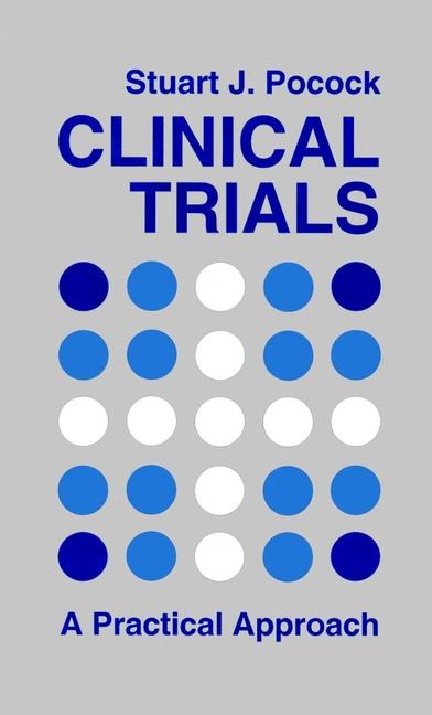 Clinical Trials by Stuart J. Pocock