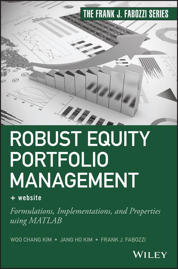 Robust Equity Portfolio Management by Frank J. Fabozzi, Jang Ho Kim, Woo Chang Kim
