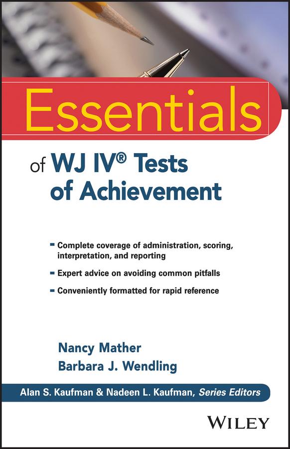 Essentials of WJ IV Tests of Achievement by Barbara J. Wendling, Nancy Mather