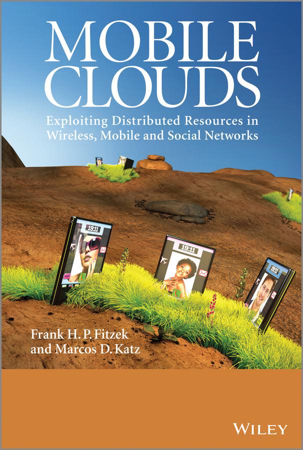 Mobile Clouds by Frank H. P. Fitzek, Marcos D. Katz