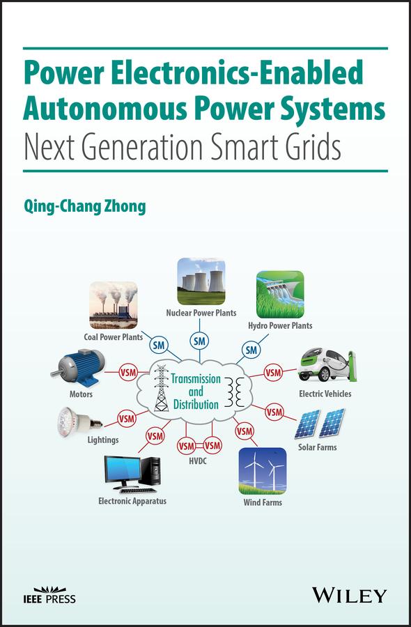 Power Electronics-Enabled Autonomous Power Systems by Qing-Chang Zhong
