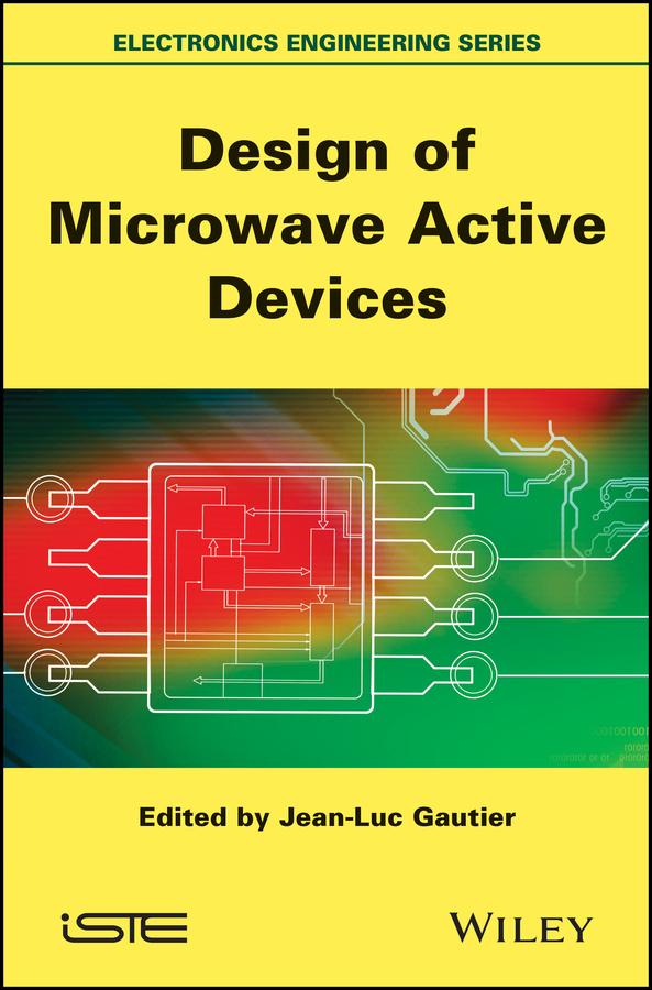 Design of Microwave Active Devices by Jean-Luc Gautier