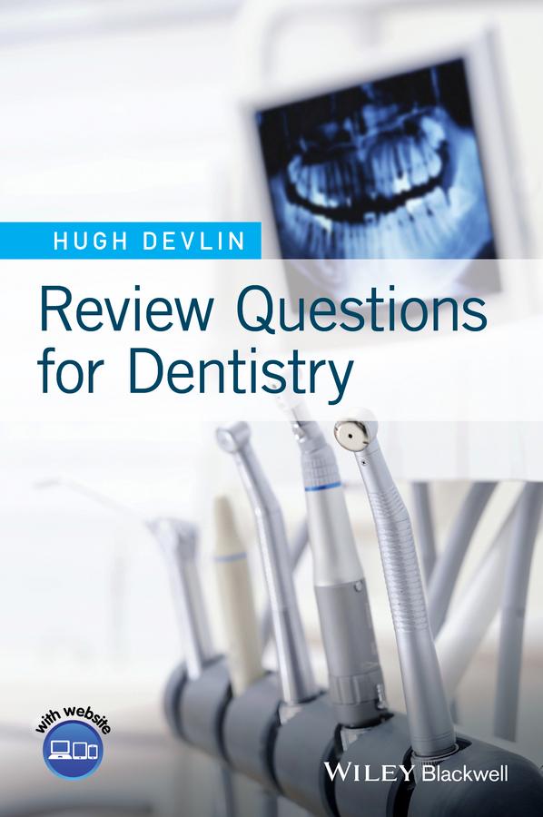 Review Questions for Dentistry by Hugh Devlin