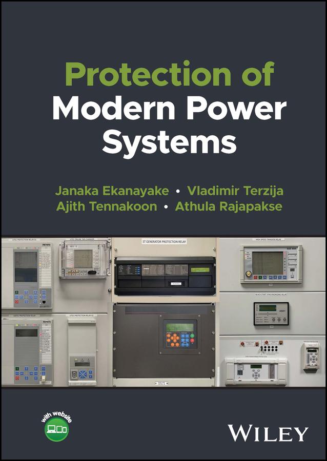 Protection of Modern Power Systems by Ajith Tennakoon, Athula Rajapakse, Janaka B. Ekanayake, Vladimir Terzija