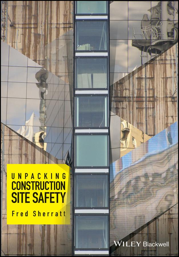 Unpacking Construction Site Safety by Fred Sherratt