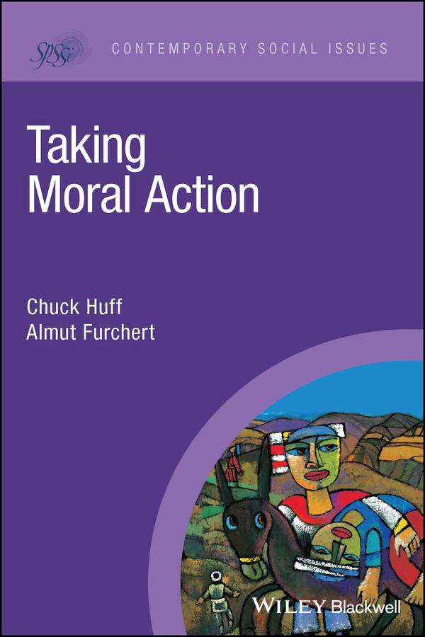 Taking Moral Action by Almut Furchert, Chuck Huff