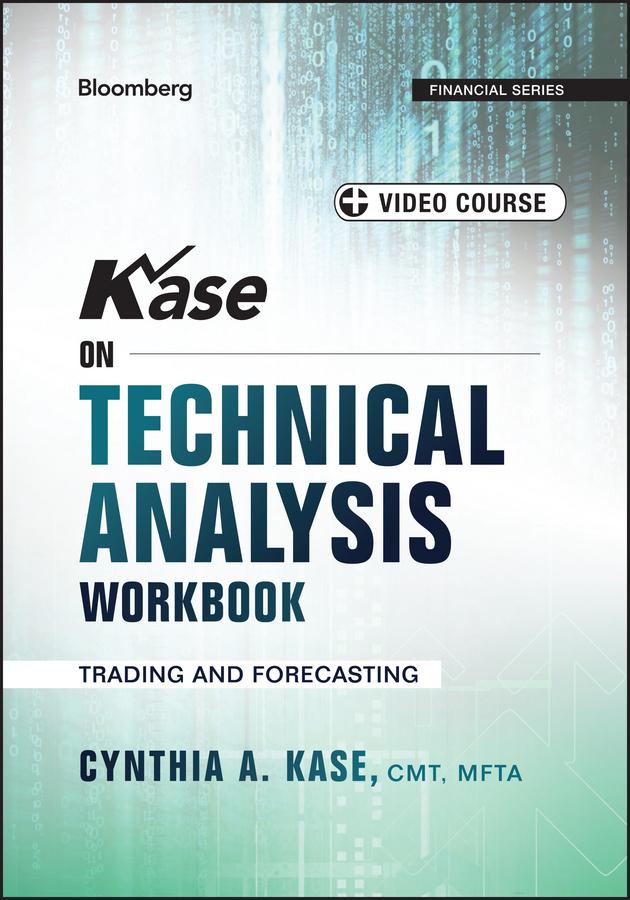Kase on Technical Analysis Workbook by Cynthia A. Kase
